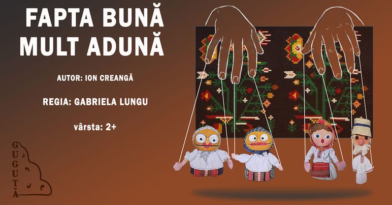 FAPTA BUNĂ MULT ADUNĂ